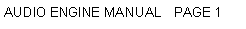 Text Box: AUDIO ENGINE MANUAL   PAGE #